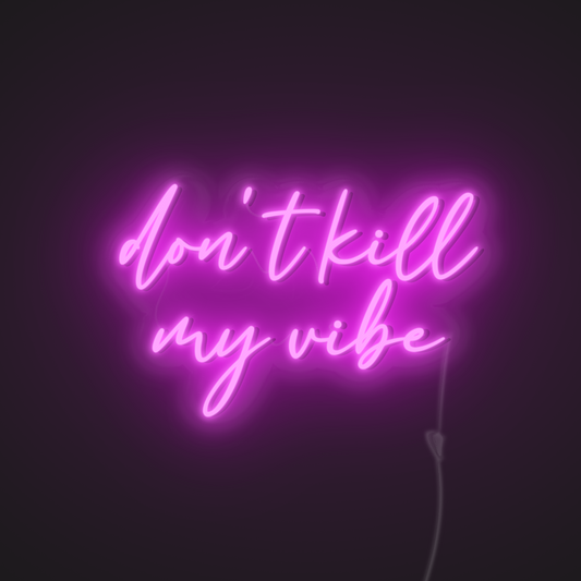 Don't kill my vibe neonerdy.design