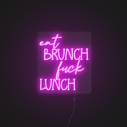 Eat brunch Fuck lunch neonerdy.design