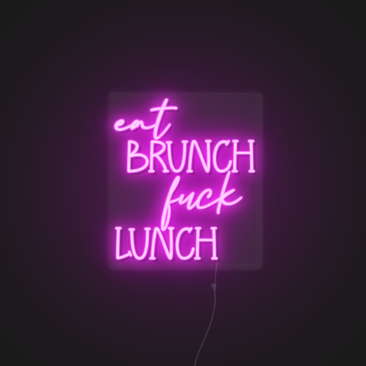 Eat brunch Fuck lunch neonerdy.design